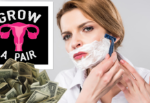 A woman shaving her face, a pile of money and a sign that reads "grow a pair" with a uterus