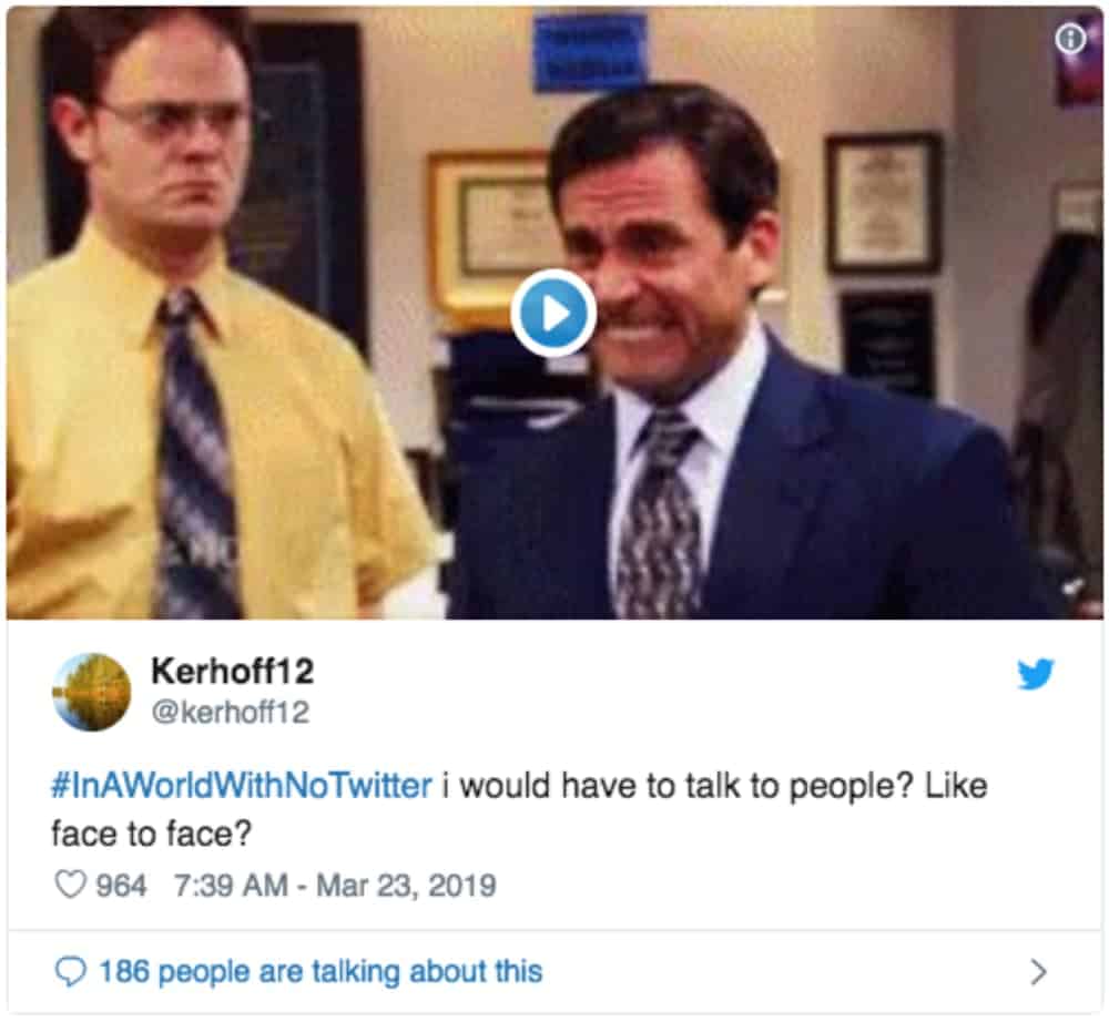 A screenshot of a Tweet with the #InAWorldWithNoTwitter trend shows a still of The Office and a caption about interacting face to face.